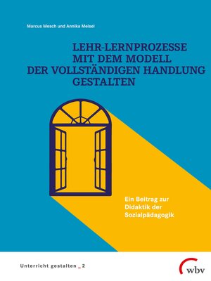 cover image of Lehr-Lernprozesse mit dem Modell der vollständigen Handlung gestalten